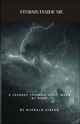 Storms Inside Me: A journey through grief, word by word