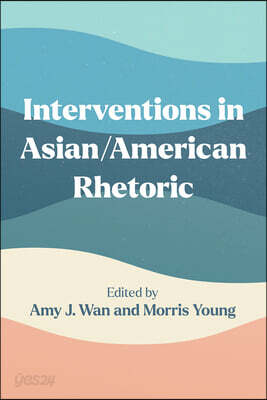 Interventions in Asian/American Rhetoric