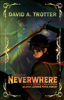 Legend of Neverwhere and the Rising Champion