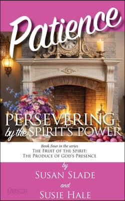 Patience: Persevering by the Spirit's Power