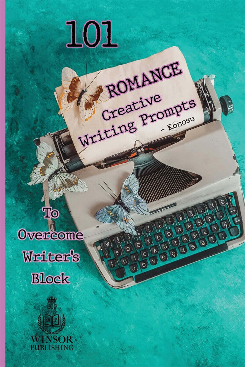 101 Romance Creative Writing Prompts to Overcome Writer's Block