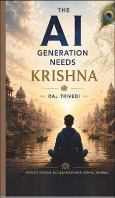 Notion Press Media Pvt. Ltd The AI Generation Needs Krishna