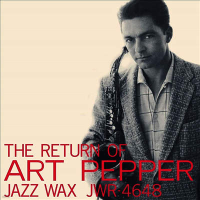 Art Pepper — The Return Of Art Pepper (Bonus Track) 앨범 커버