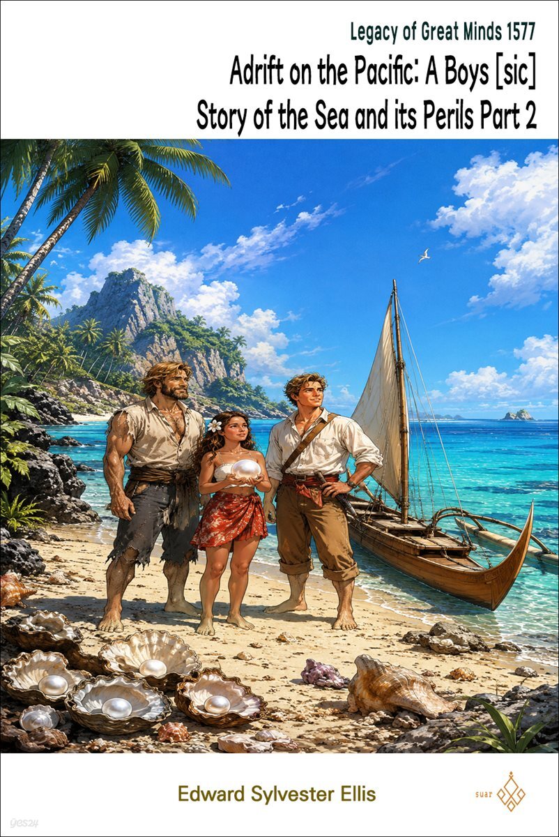 Adrift on the Pacific: A Boys [sic] Story of the Sea and its Perils Part 2