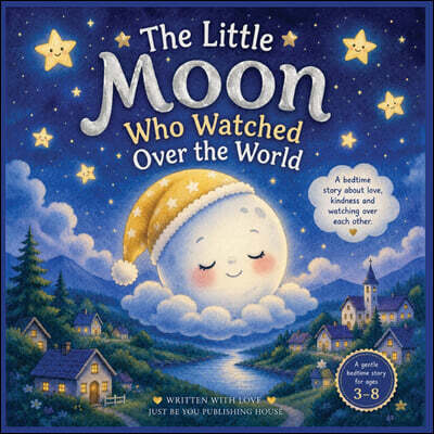 The Little Moon Who Watched Over the World