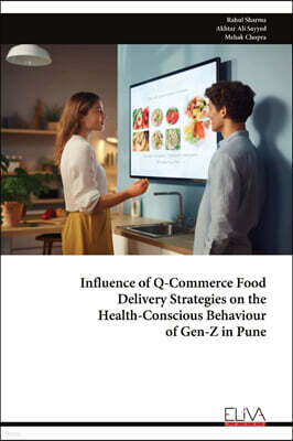 Eliva Press Influence of Q-Commerce Food  Delivery Strategies on the  Health-Conscious Behaviour  of Gen-Z in Pune