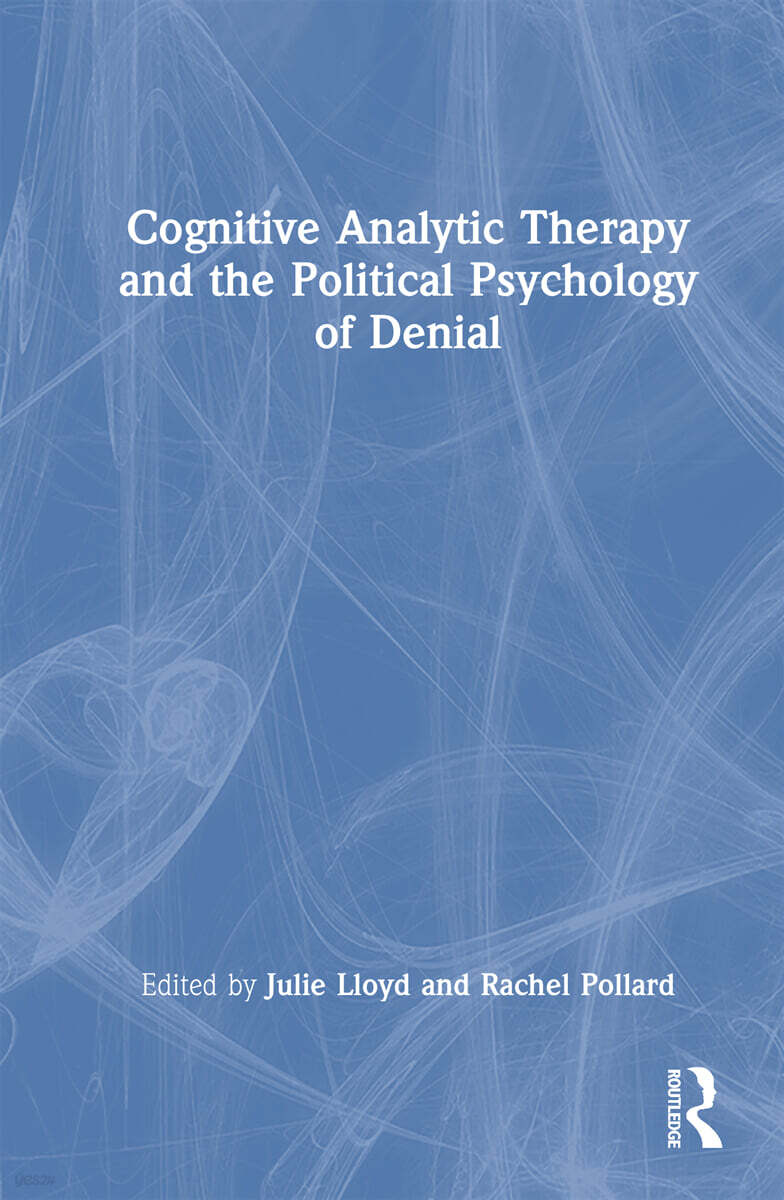 Cognitive Analytic Therapy and the Political Psychology of Denial