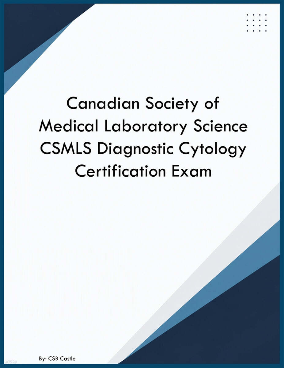 Canadian Society of Medical Laboratory Science CSMLS Diagnostic Cytology Certification Exam