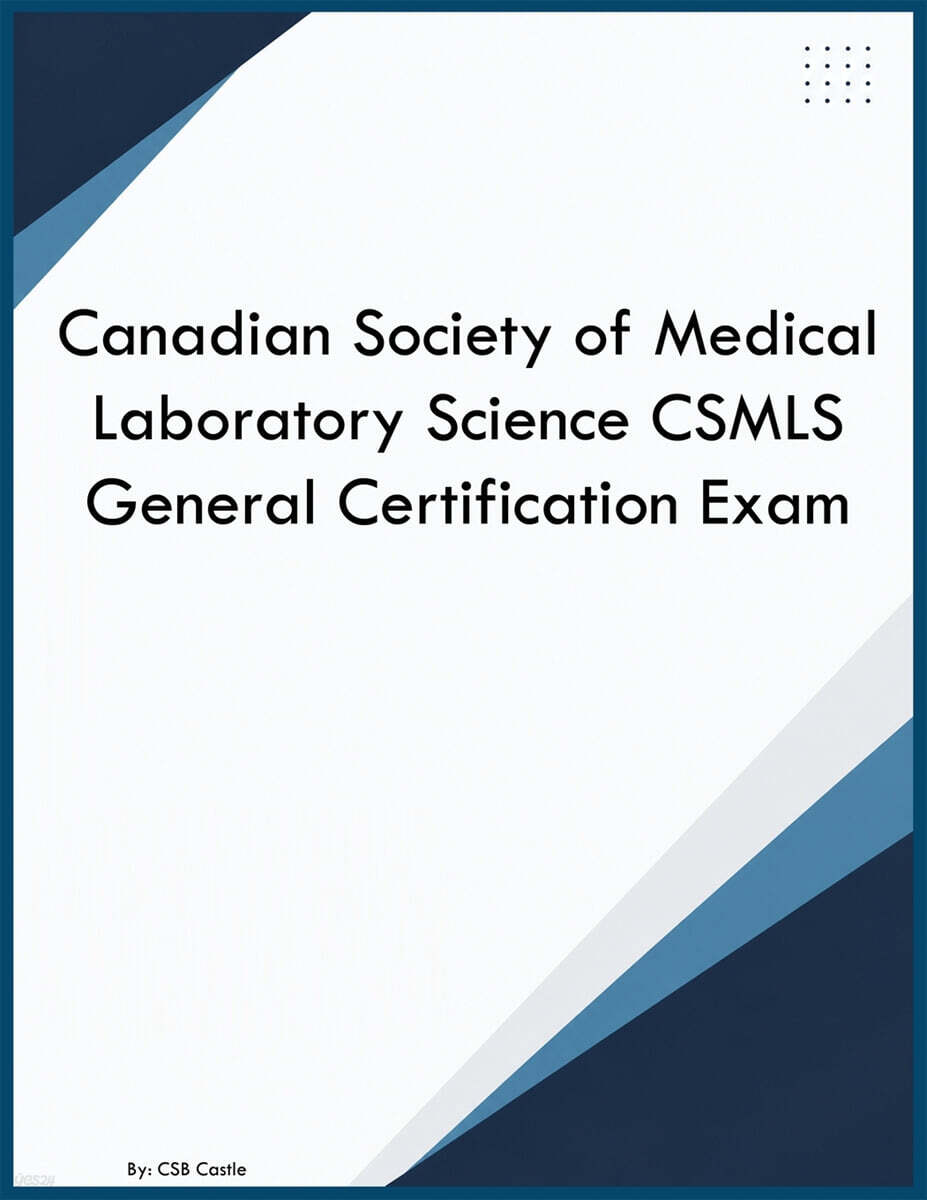 Canadian Society of Medical Laboratory Science CSMLS General Certification Exam
