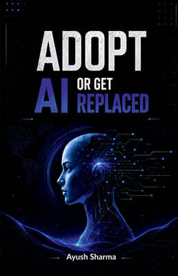Adopt Ai Or Get Replaced