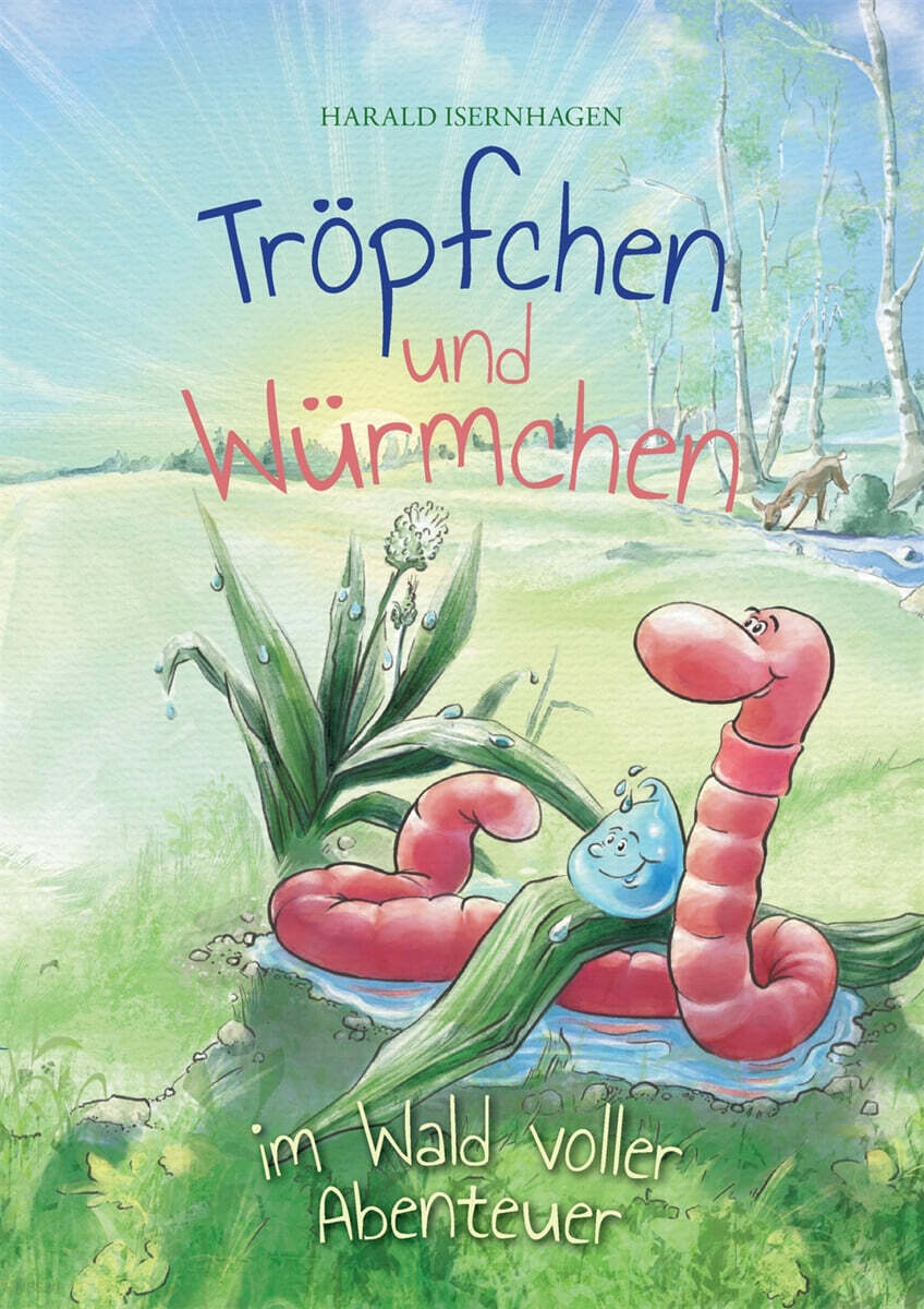 Tropfchen und Wurmchen im Wald voller Abenteuer