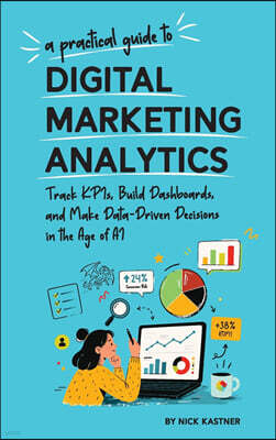 Syndicate Business Publishing A Practical Guide to Digital Marketing Analytics