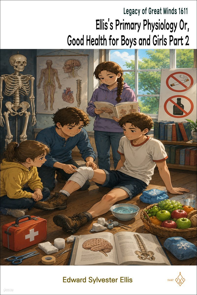 Ellis's Primary Physiology Or, Good Health for Boys and Girls Part 2