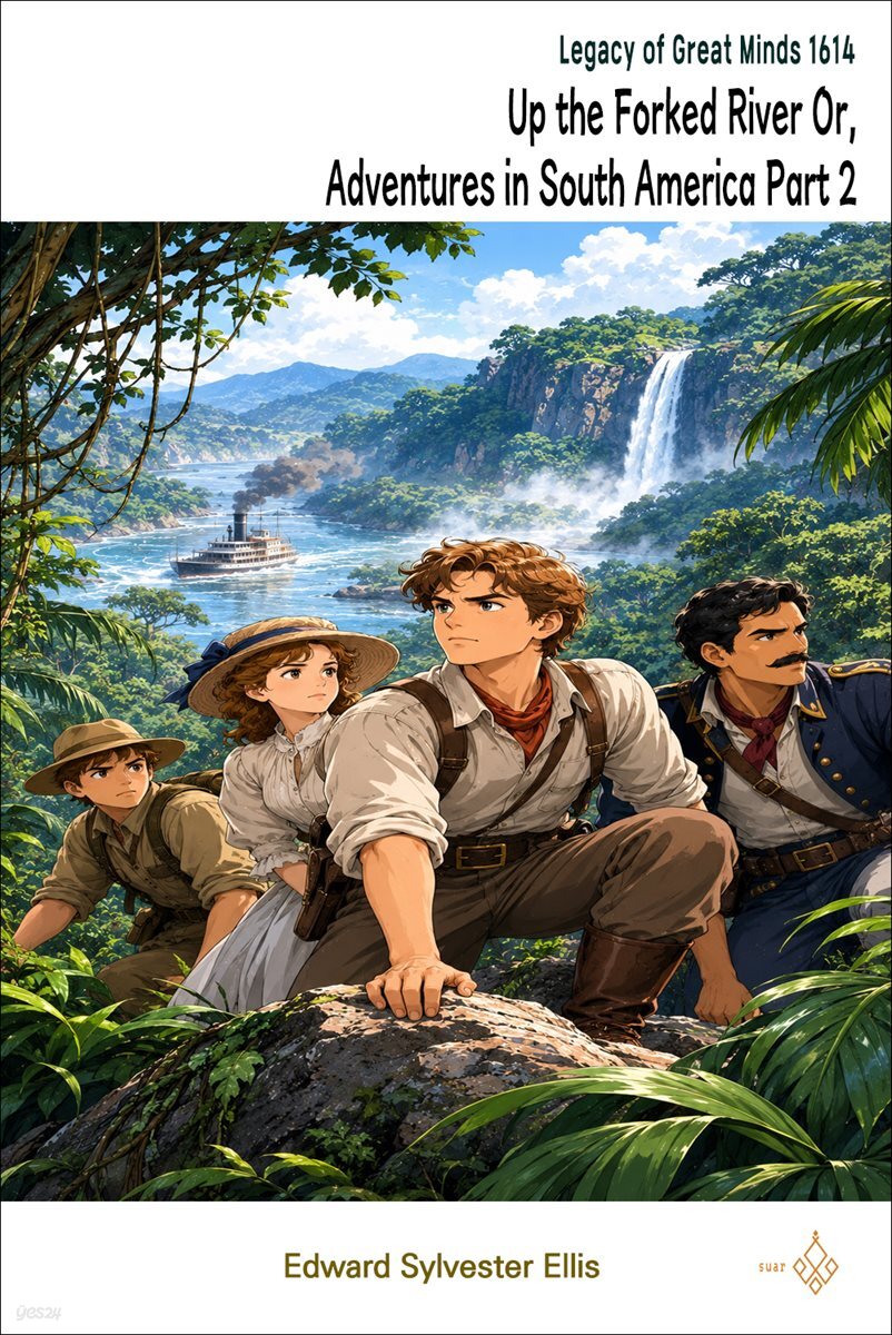 Up the Forked River Or, Adventures in South America Part 2