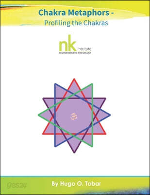 Chakra Metaphors Workshop Manual v4.2: Profiling the Chakras