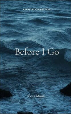 Before I Go