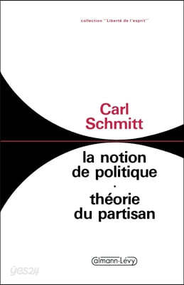 La Notion de politique: Théorie du partisan