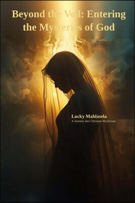 Beyond the Veil: A Journey into Christian Mysticism