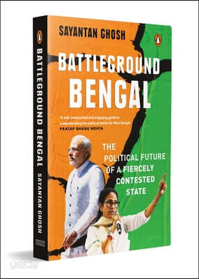 Battleground Bengal: The Political Future of a Fiercely Contested State a Deep Dive Into West Bengal Politics an Insider Analysis of the 2026 Assembly