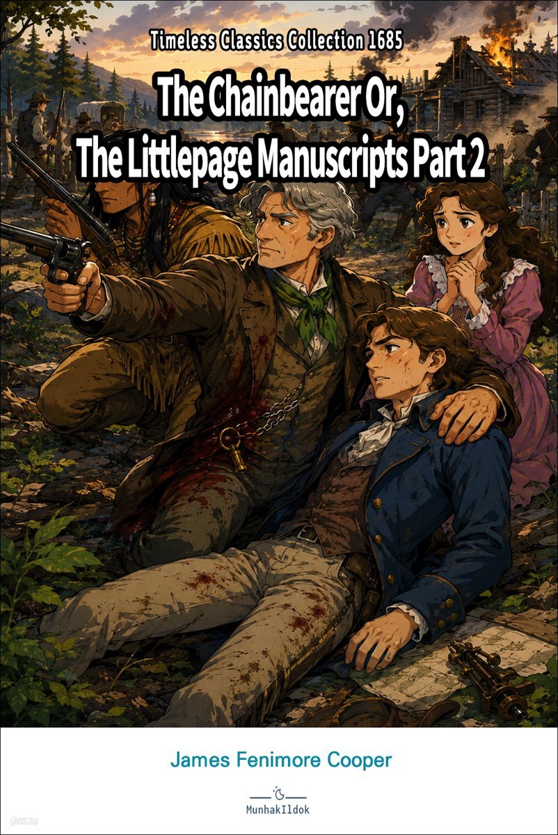 The Chainbearer Or, The Littlepage Manuscripts Part 2