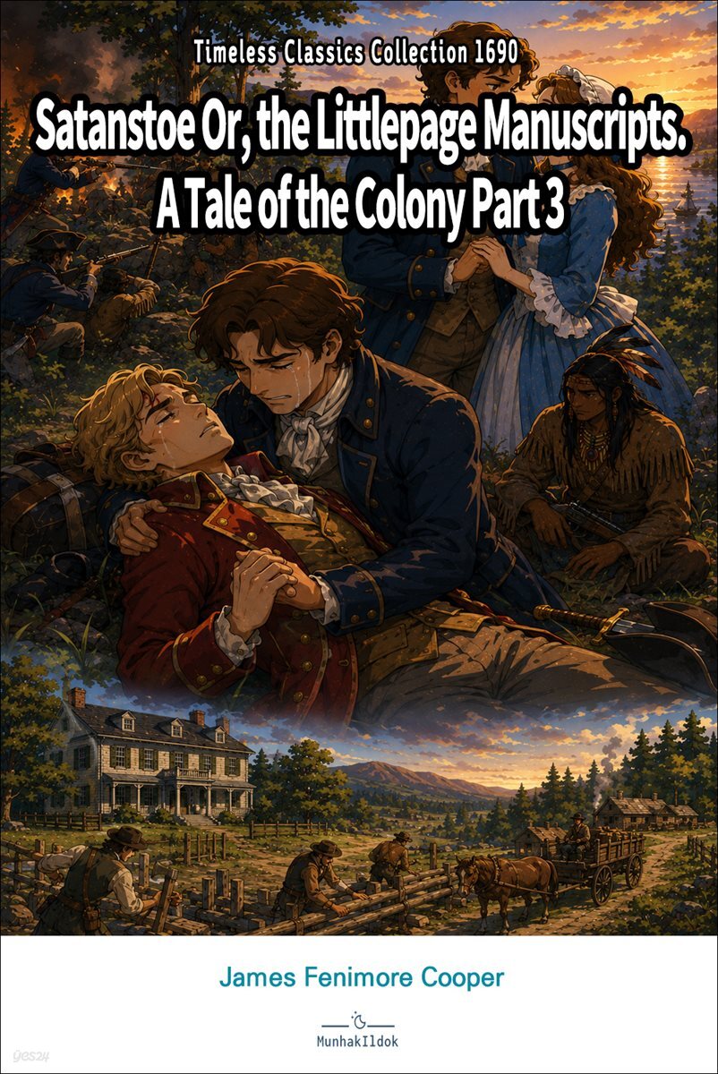 Satanstoe Or, the Littlepage Manuscripts. A Tale of the Colony Part 3