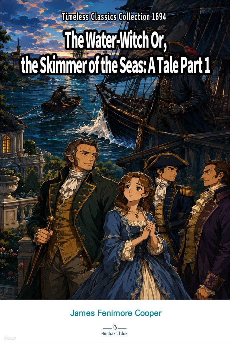 The Water-Witch Or, the Skimmer of the Seas: A Tale Part 1