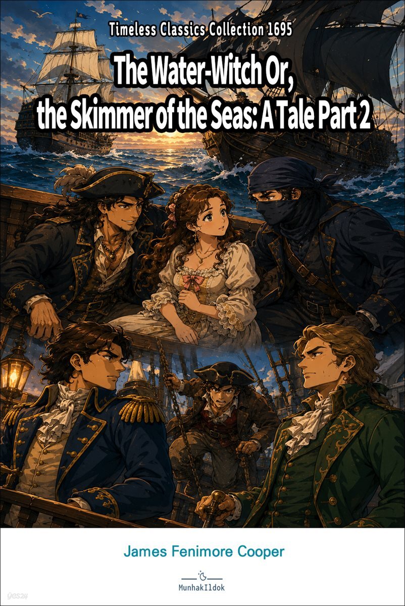 The Water-Witch Or, the Skimmer of the Seas: A Tale Part 2