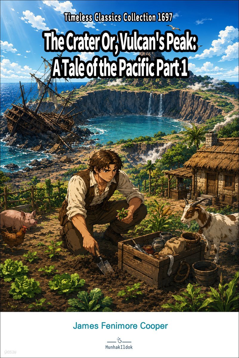 The Crater Or, Vulcan's Peak: A Tale of the Pacific Part 1