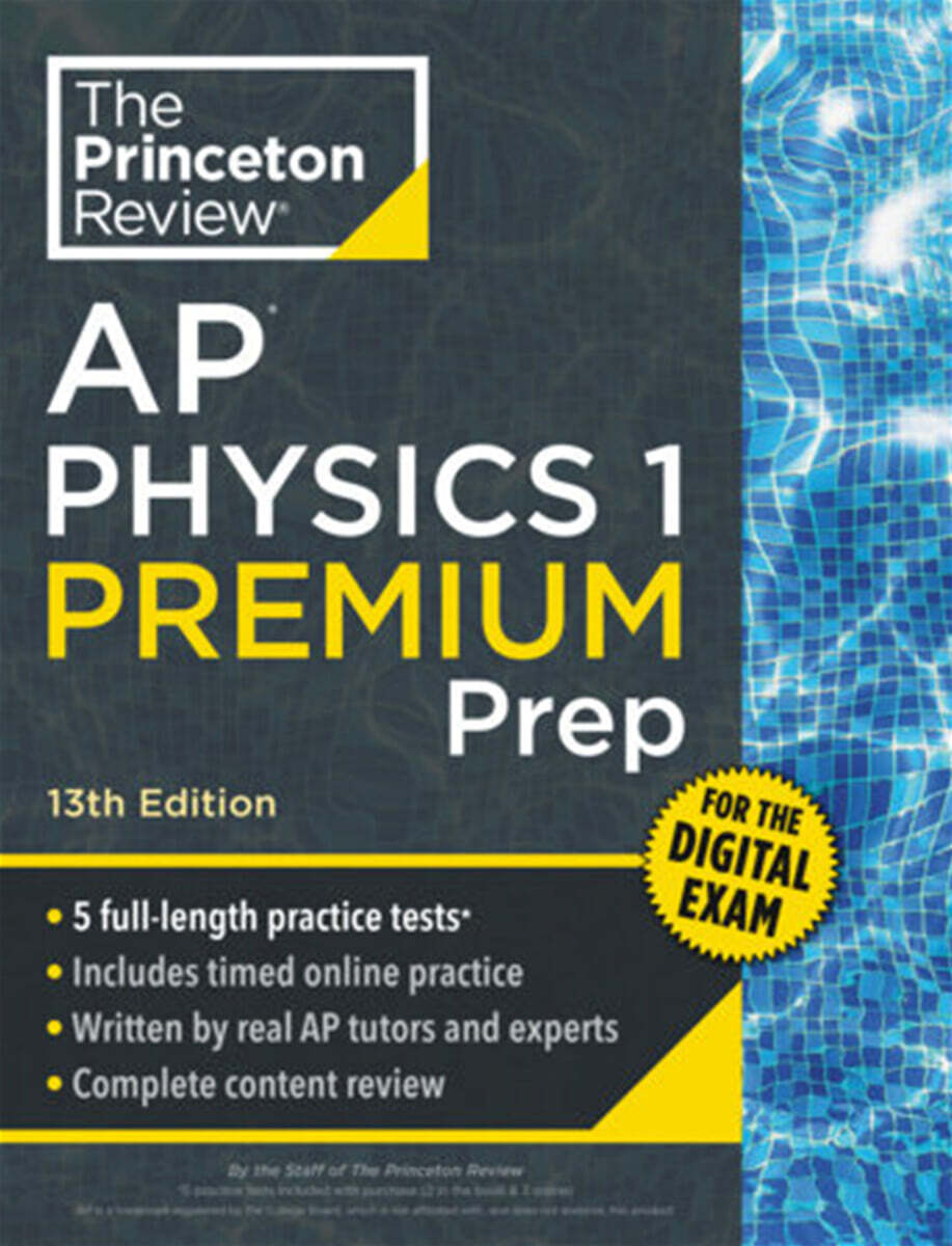 Princeton Review Princeton Review AP Physics 1 Premium Prep, 13th Edition: 5 Practice Tests + Digital Practice Online + Content Review