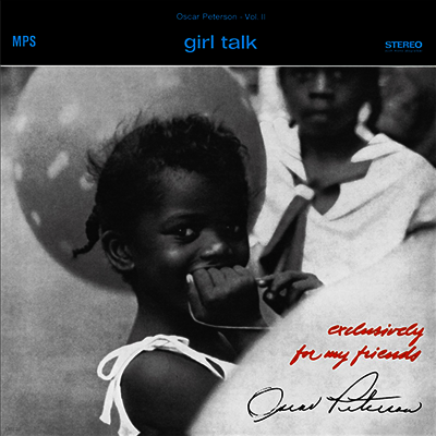 Oscar Peterson — Girl Talk : Exclusively For My Friends Vol.2 (Remastered)(Gatefold) 앨범 커버