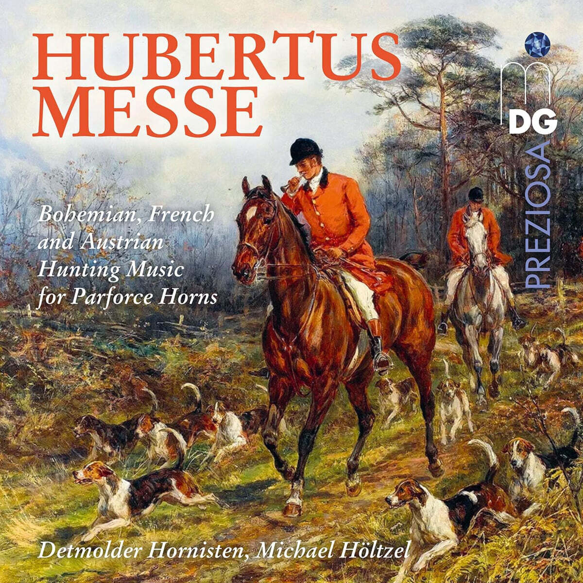 후베르투스 미사 - 파르포르스 호른을 위한 사냥 음악 (Hubertusmesse: Bohemian, French and Austrian Hunting Music for Parforce Horns)