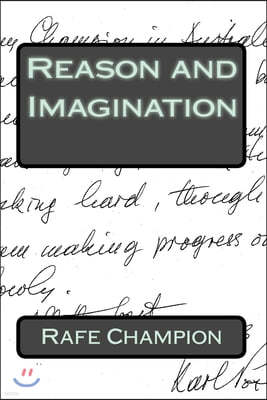 Reason and Imagination: Some thoughts of Karl Popper and William W Bartley