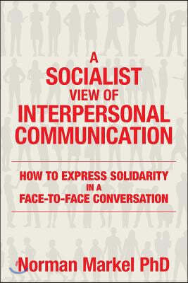 A Socialist View of Interpersonal Communication: How to Express Solidarity in a Face-To-Face Conversation