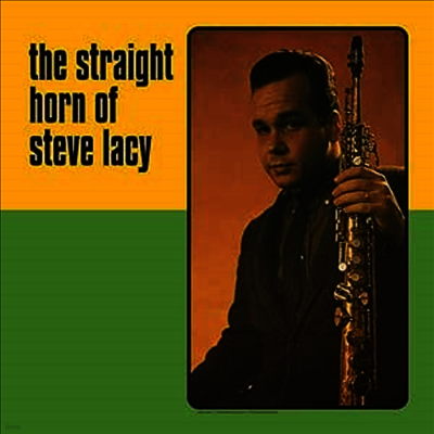 Steve Lacy — The Straight Horn Of Steve Lacy 앨범 커버