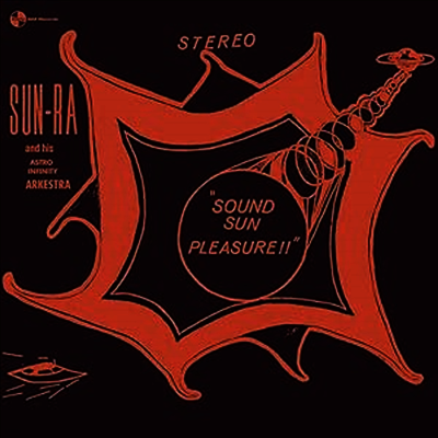 Sun Ra & His Astro Infinity Arkestra — Sound Sun Pleasure!! + We Travel The Space Ways 앨범 커버