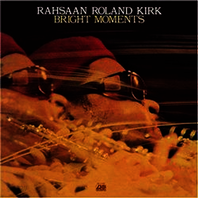Rahsaan Roland Kirk - Bright Moments (Ltd)(remastered)(Gatefold)(180g)(2LP)