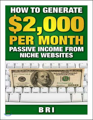 How to Generate $2000 per Month Passive Income from Niche Websites
