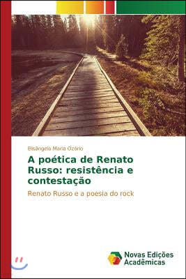 A poetica de Renato Russo: resistencia e contestacao