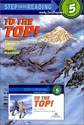 Step Into Reading 5 To the Top!: Climbing the World's Highest Mountain (Book+Tape)