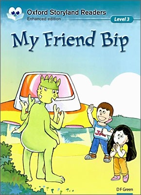 Oxford Storyland Readers Level 3 : My Friend Bip