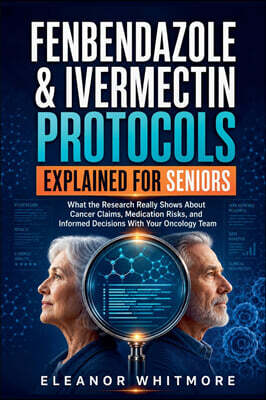 Fenbendazole & Ivermectin Protocols Explained for Seniors