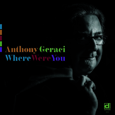 Anthony Geraci - Where Were You (CD)