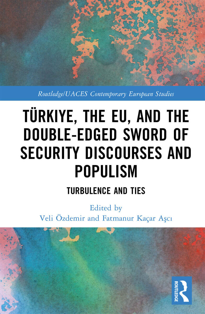 Türkiye, the EU, and the Double-Edged Sword of Security Discourses and Populism