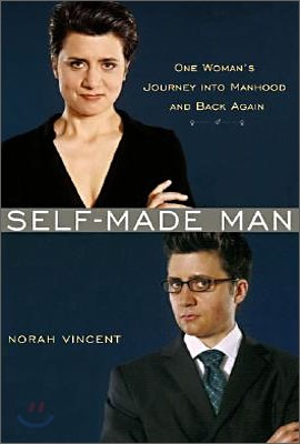Self-Made Man : One Woman's Journey into Manhood and Back