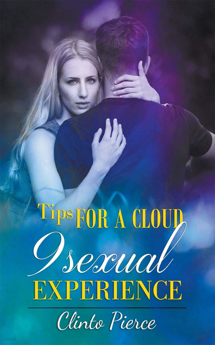 Tips for a Cloud 9 Sexual Experience