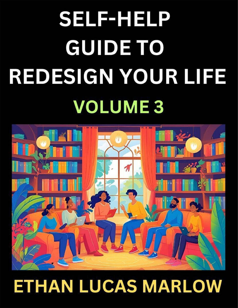 Self-help Guide to Redesign Your Life (Part 3)
