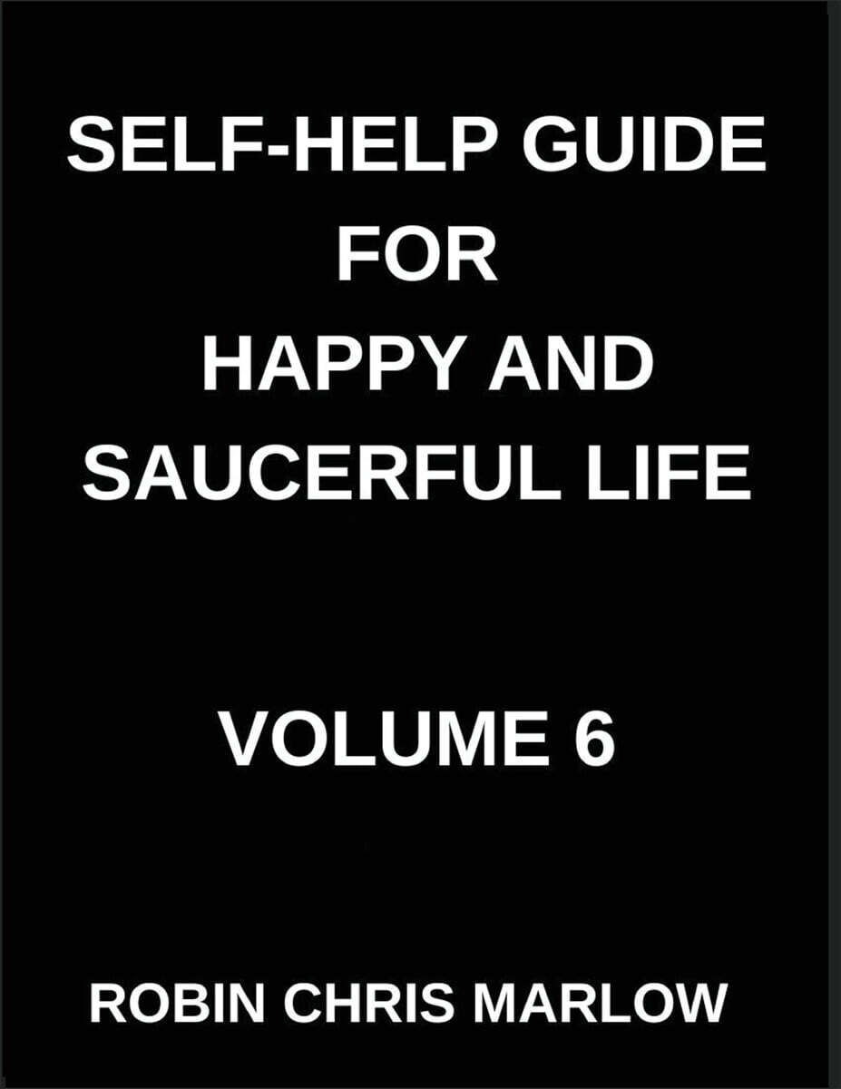 Self-Help Guide for Happy and Saucerful Life (Part 6)- The Energy Shift, Revitalize Your Body, Mind, And Spirit for Sustainable Success, Holistic Wellness, Energy Management, And Balancing Work-Life D