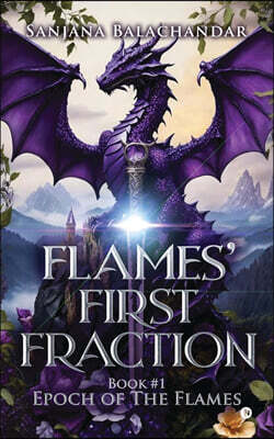 Flames' First Fraction