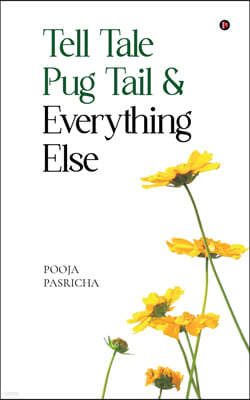 Tell Tale Pug Tail & Everything Else