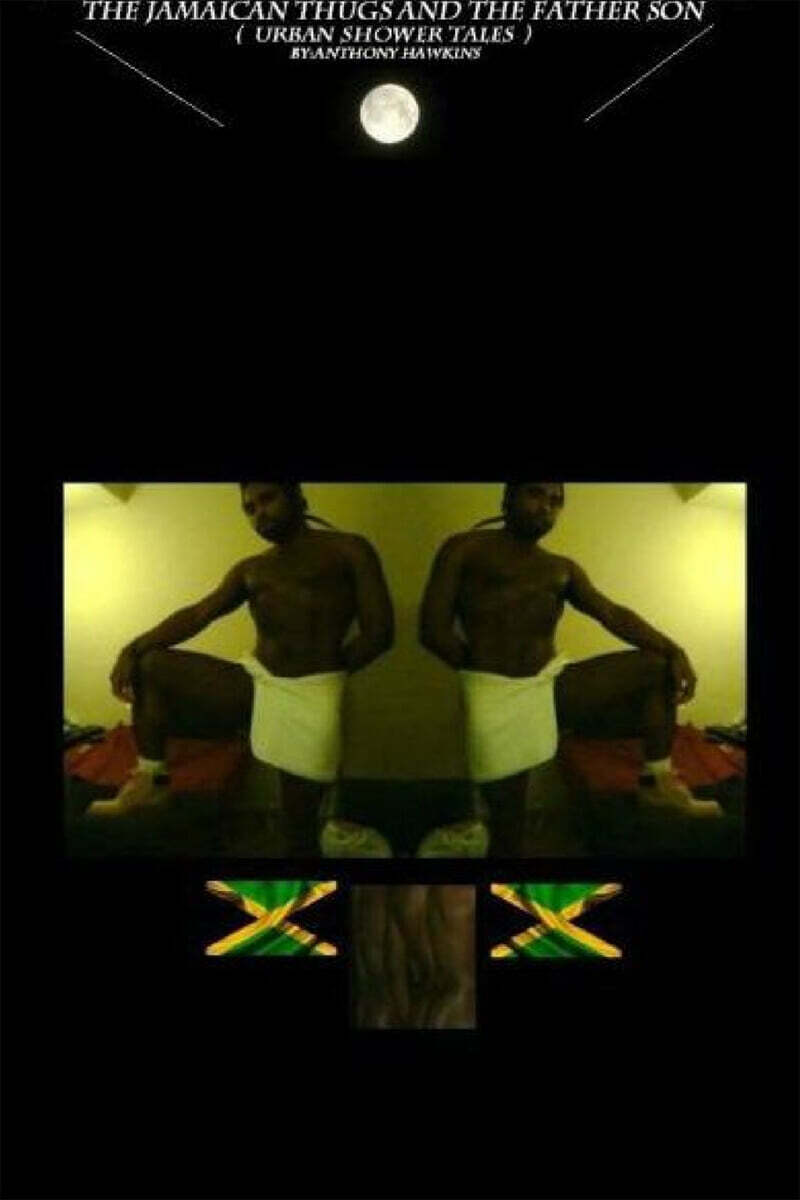 The Jamaican Thugs and The Father Son (urban shower tales)